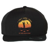 Fisherman I CanT Work Today My Arm Is In A Cast Funny Wool Snapback Cap