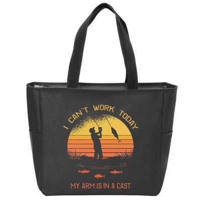 Fisherman I CanT Work Today My Arm Is In A Cast Funny Zip Tote Bag