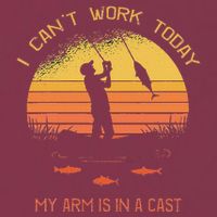 Fisherman I CanT Work Today My Arm Is In A Cast Funny 16oz Travel Tumbler
