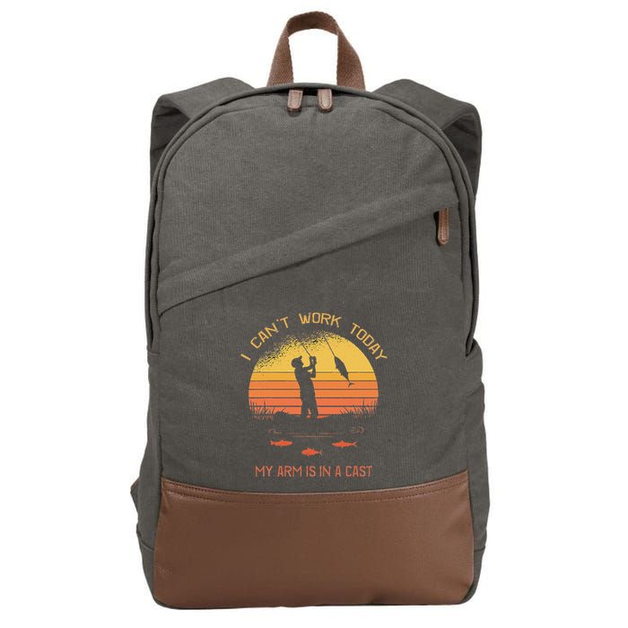 Fisherman I CanT Work Today My Arm Is In A Cast Funny Cotton Canvas Backpack