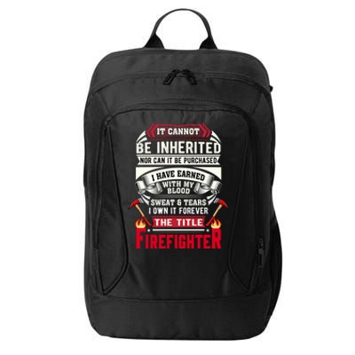 Fire It Cannot Be Inherited Firefighter Gift City Backpack