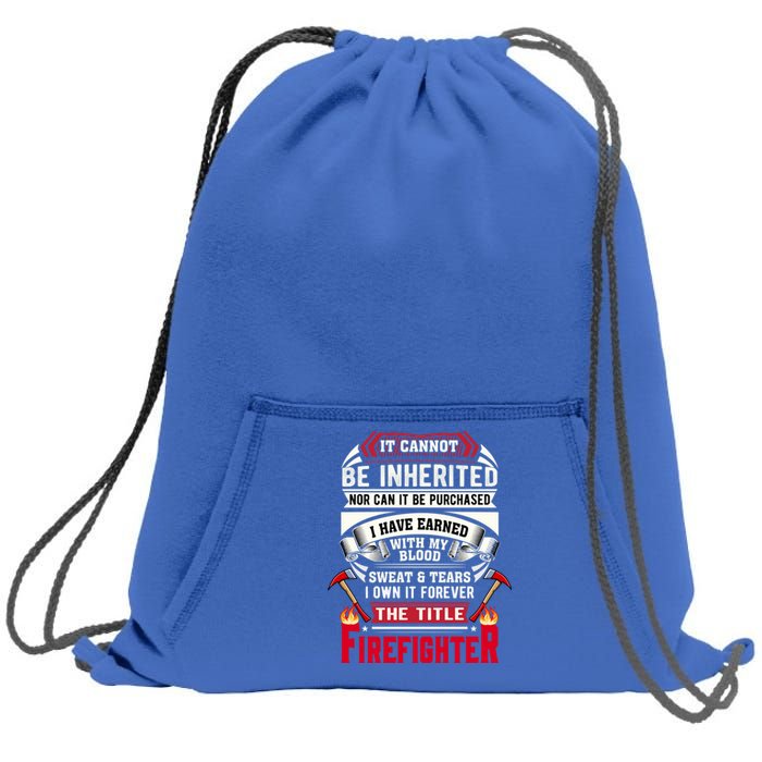 Fire It Cannot Be Inherited Firefighter Gift Sweatshirt Cinch Pack Bag