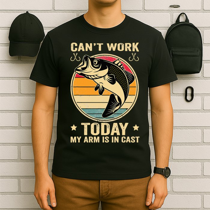 Fisherman, I can't work today my arm is in a cast, Funny T-Shirt