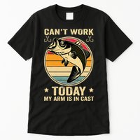 Fisherman, I can't work today my arm is in a cast, Funny Tall T-Shirt