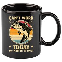 Fisherman, I can't work today my arm is in a cast, Funny 11oz C Handle Ceramic Mug