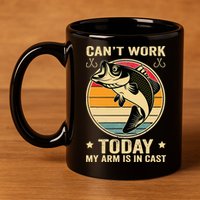 Fisherman, I can't work today my arm is in a cast, Funny 11oz C Handle Ceramic Mug