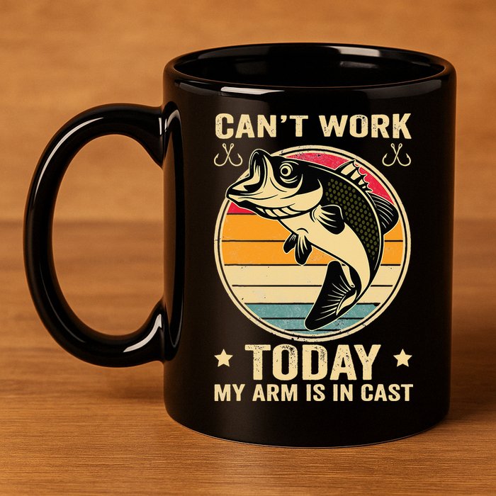Fisherman, I can't work today my arm is in a cast, Funny 11oz C Handle Ceramic Mug