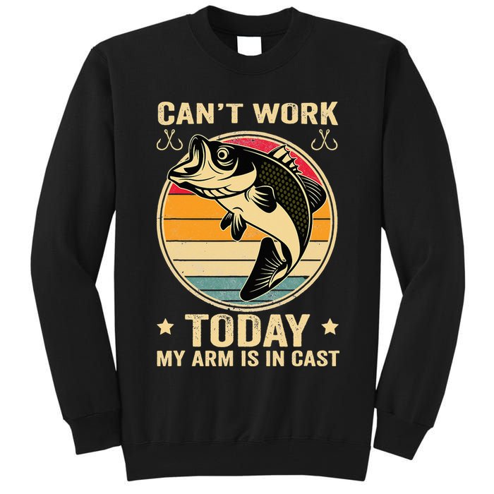 Fisherman, I can't work today my arm is in a cast, Funny Tall Sweatshirt