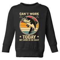 Fisherman, I can't work today my arm is in a cast, Funny Toddler Sweatshirt