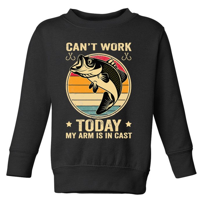 Fisherman, I can't work today my arm is in a cast, Funny Toddler Sweatshirt