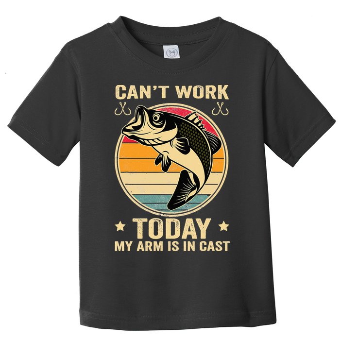 Fisherman, I can't work today my arm is in a cast, Funny Toddler T-Shirt