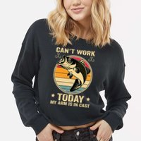 Fisherman, I can't work today my arm is in a cast, Funny Cropped Pullover Crew