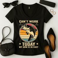 Fisherman, I can't work today my arm is in a cast, Funny Women's V-Neck T-Shirt