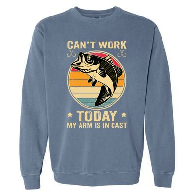 Fisherman, I can't work today my arm is in a cast, Funny Garment-Dyed Sweatshirt