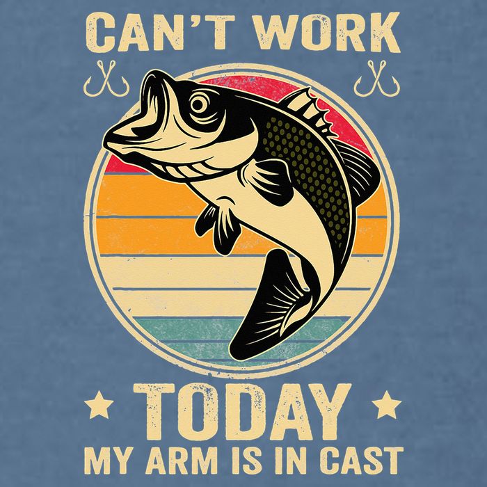 Fisherman, I can't work today my arm is in a cast, Funny Garment-Dyed Sweatshirt