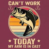 Fisherman, I can't work today my arm is in a cast, Funny 16oz Travel Tumbler