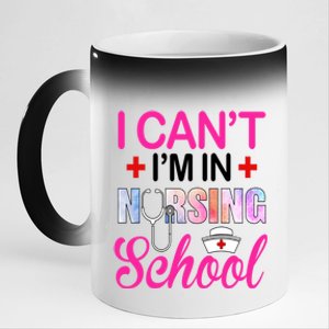 Funny I Cant Im In Nursing School Nurse Student Gift 11oz Black Color Changing Mug