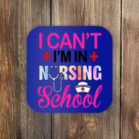 Funny I Cant Im In Nursing School Nurse Student Gift Coaster