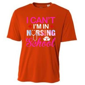 Funny I Can't I'm In Nursing School Nurse Student Gift Ideas Meaningful Gift Cooling Performance Crew T-Shirt