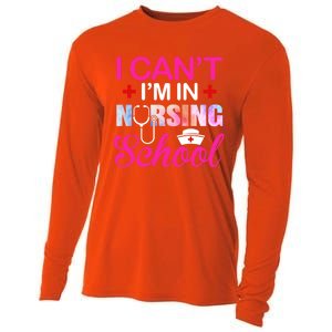 Funny I Can't I'm In Nursing School Nurse Student Gift Ideas Meaningful Gift Cooling Performance Long Sleeve Crew