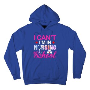 Funny I Can't I'm In Nursing School Nurse Student Gift Ideas Meaningful Gift Hoodie