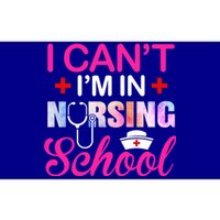 Funny I Can't I'm In Nursing School Nurse Student Gift Ideas Meaningful Gift Bumper Sticker