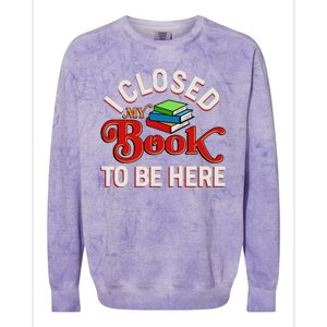 Funny I Closed My Book To Be Here Reading Fan Colorblast Crewneck Sweatshirt