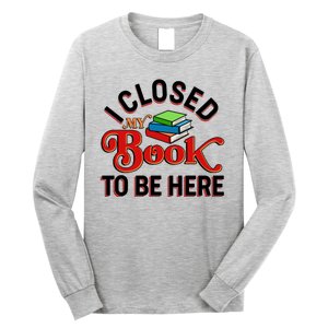 Funny I Closed My Book To Be Here Reading Fan Long Sleeve Shirt