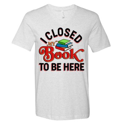 Funny I Closed My Book To Be Here Reading Fan V-Neck T-Shirt