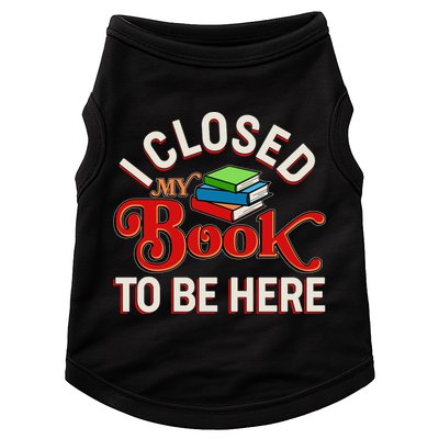 Funny I Closed My Book To Be Here Reading Fan Doggie Tank