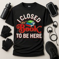 Funny I Closed My Book To Be Here Reading Fan Performance Shirt