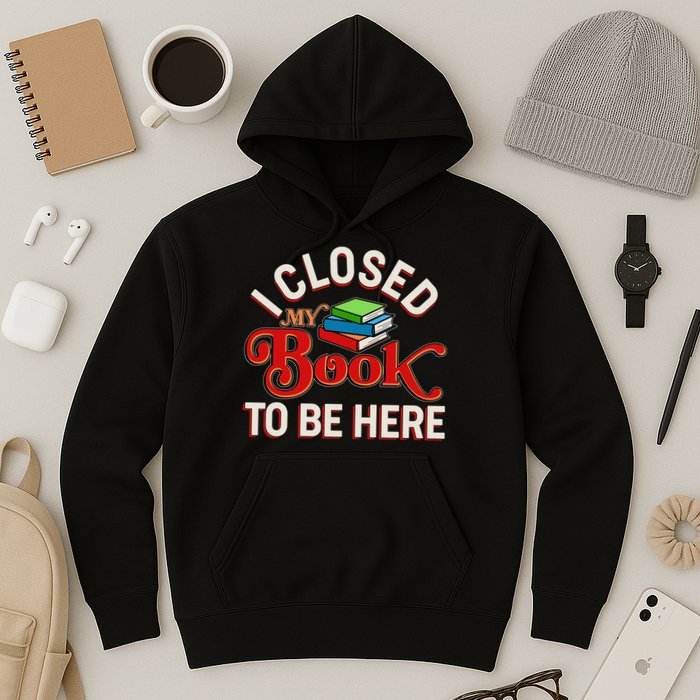 Funny I Closed My Book To Be Here Reading Fan Hoodie