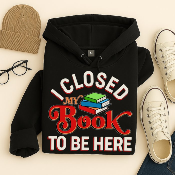 Funny I Closed My Book To Be Here Reading Fan Hoodie