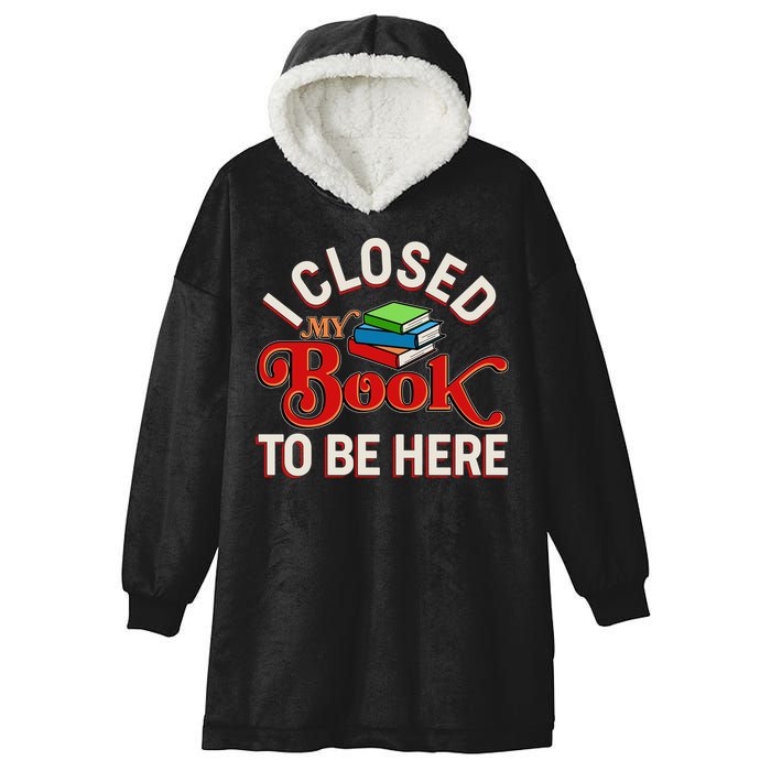 Funny I Closed My Book To Be Here Reading Fan Hooded Wearable Blanket