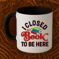 Funny I Closed My Book To Be Here Reading Fan Mug