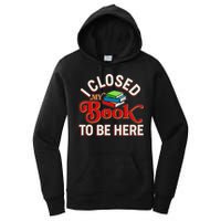 Funny I Closed My Book To Be Here Reading Fan Women's Pullover Hoodie