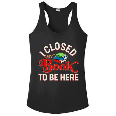 Funny I Closed My Book To Be Here Reading Fan Ladies PosiCharge Competitor Racerback Tank