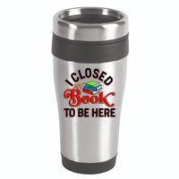 Funny I Closed My Book To Be Here Reading Fan 16oz Travel Tumbler