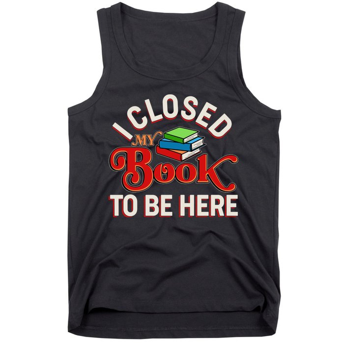 Funny I Closed My Book To Be Here Reading Fan Tank Top