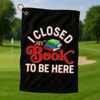 Funny I Closed My Book To Be Here Reading Fan Golf Towel