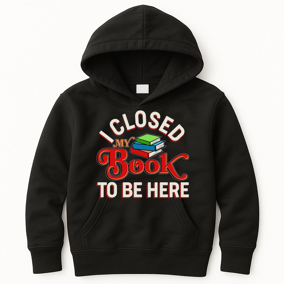 Funny I Closed My Book To Be Here Reading Fan Kids Hoodie