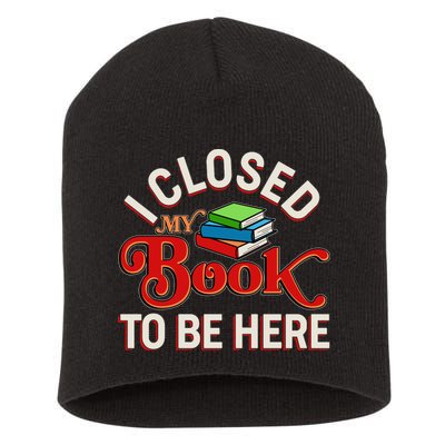 Funny I Closed My Book To Be Here Reading Fan Short Acrylic Beanie
