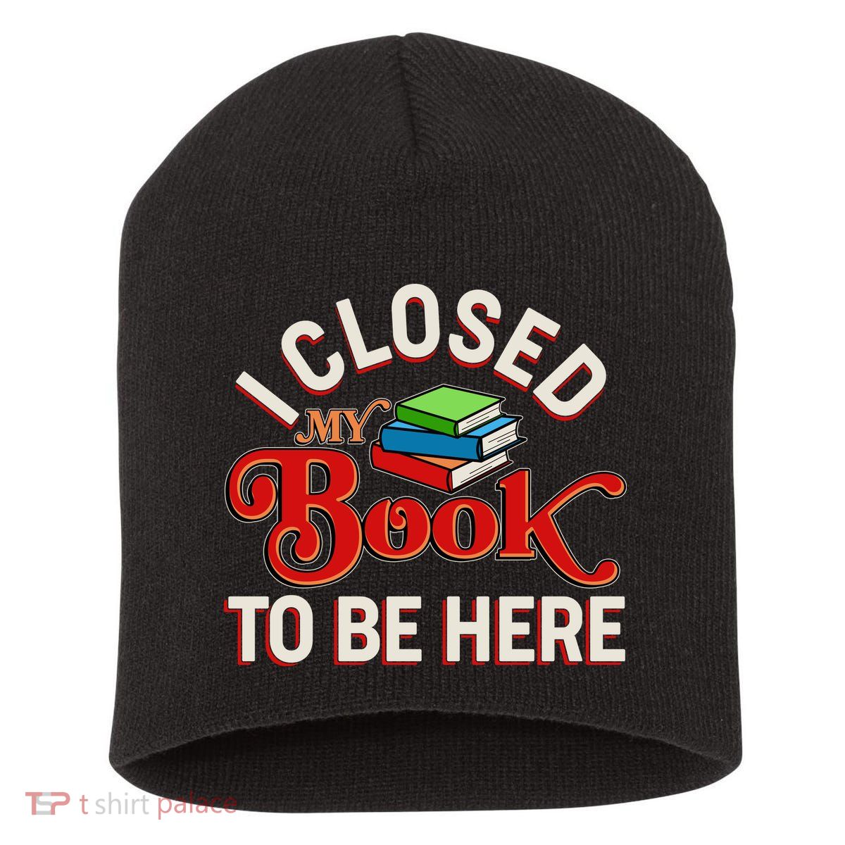 Funny I Closed My Book To Be Here Reading Fan Short Acrylic Beanie