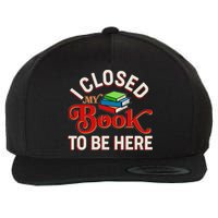 Funny I Closed My Book To Be Here Reading Fan Wool Snapback Cap