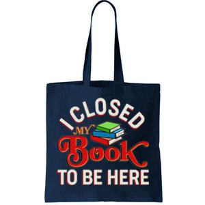 Funny I Closed My Book To Be Here Reading Fan Tote Bag