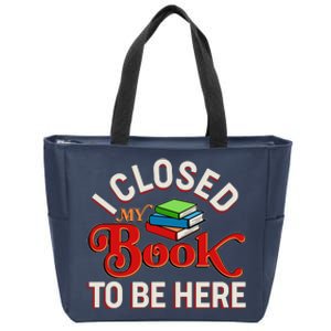 Funny I Closed My Book To Be Here Reading Fan Zip Tote Bag