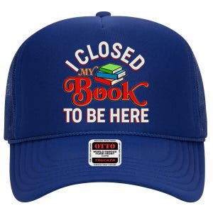 Funny I Closed My Book To Be Here Reading Fan High Crown Mesh Back Trucker Hat