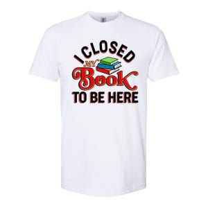 Funny I Closed My Book To Be Here Reading Fan Softstyle® CVC T-Shirt