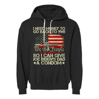 Funny I Can Give Joe BidenS Dad A Condom Garment-Dyed Fleece Hoodie