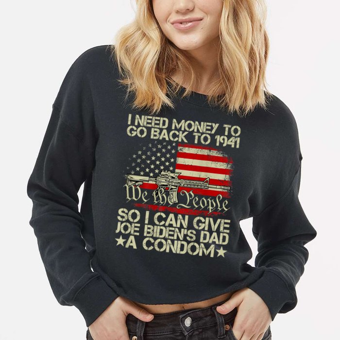 Funny I Can Give Joe BidenS Dad A Condom Cropped Pullover Crew